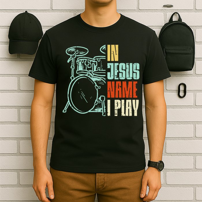 Jesus Name I Play Drums God Drumming Music Christian T-Shirt