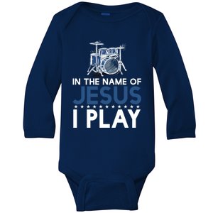 Jesus Name I Play Drums God Drumming Music Christian Drummer Great Gift Baby Long Sleeve Bodysuit