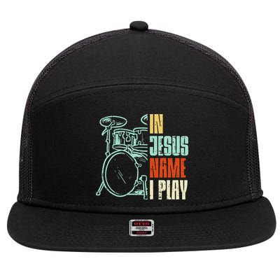 Jesus Name I Play Drums God Drumming Music Christian Drummer 7 Panel Mesh Trucker Snapback Hat