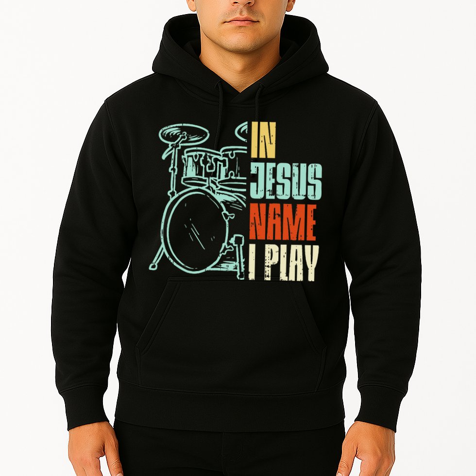 Jesus Name I Play Drums God Drumming Music Christian Drummer Hoodie