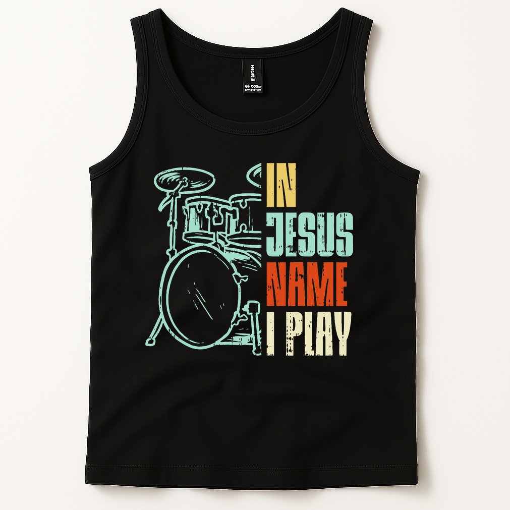 Jesus Name I Play Drums God Drumming Music Christian Drummer Tank Top