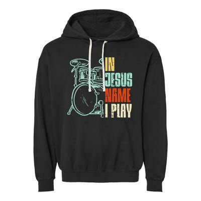 Jesus Name I Play Drums God Drumming Music Christian Drummer Garment-Dyed Fleece Hoodie