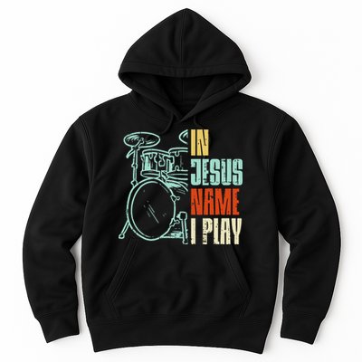 Jesus Name I Play Drums God Drumming Music Christian Drummer Hoodie