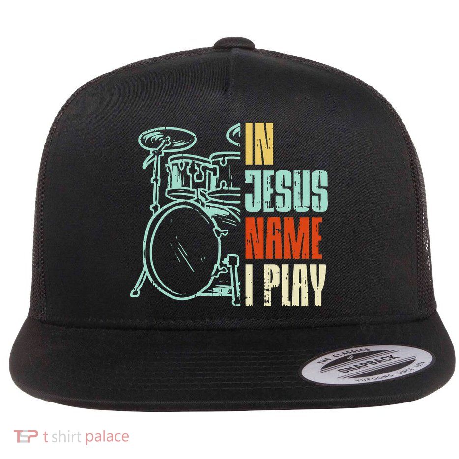 Jesus Name I Play Drums God Drumming Music Christian Drummer Flatbill Hat