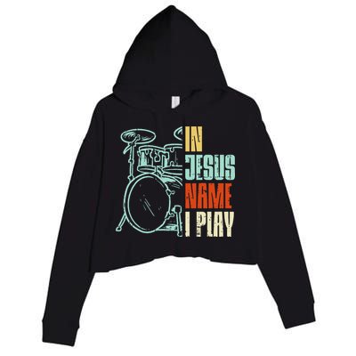 Jesus Name I Play Drums God Drumming Music Christian Drummer Crop Fleece Hoodie
