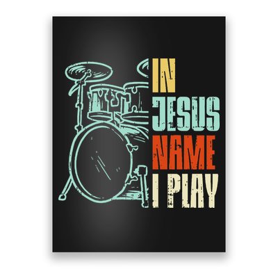 Jesus Name I Play Drums God Drumming Music Christian Drummer Poster