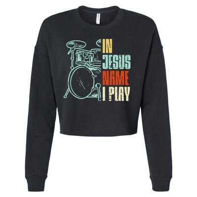 Jesus Name I Play Drums God Drumming Music Christian Drummer Cropped Pullover Crew