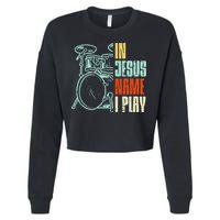Jesus Name I Play Drums God Drumming Music Christian Drummer Cropped Pullover Crew