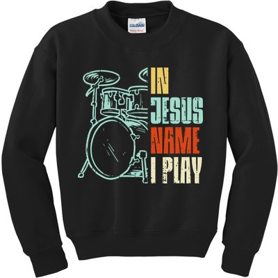 Jesus Name I Play Drums God Drumming Music Christian Drummer Kids Sweatshirt