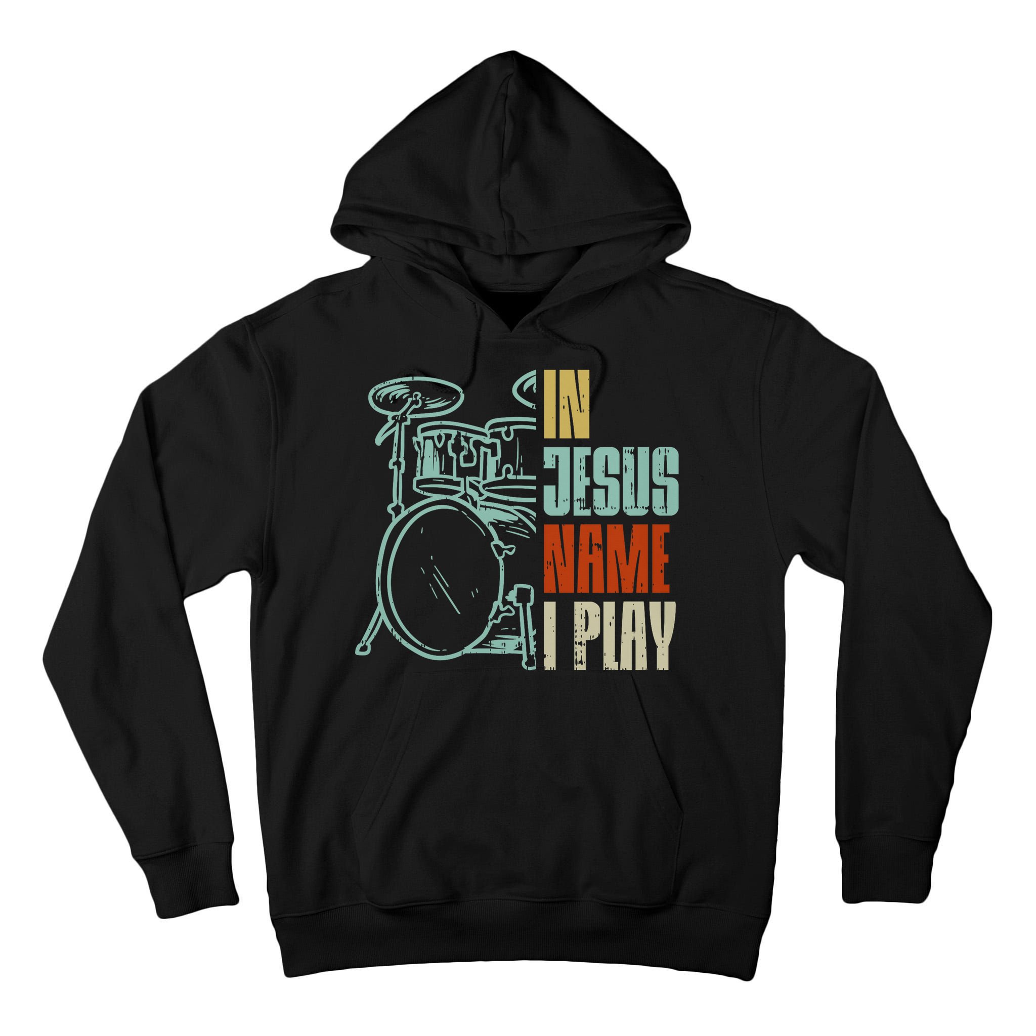 Jesus Name I Play Drums God Drumming Music Christian Drummer Comfort Colors Adult Heavyweight Tall Hoodie