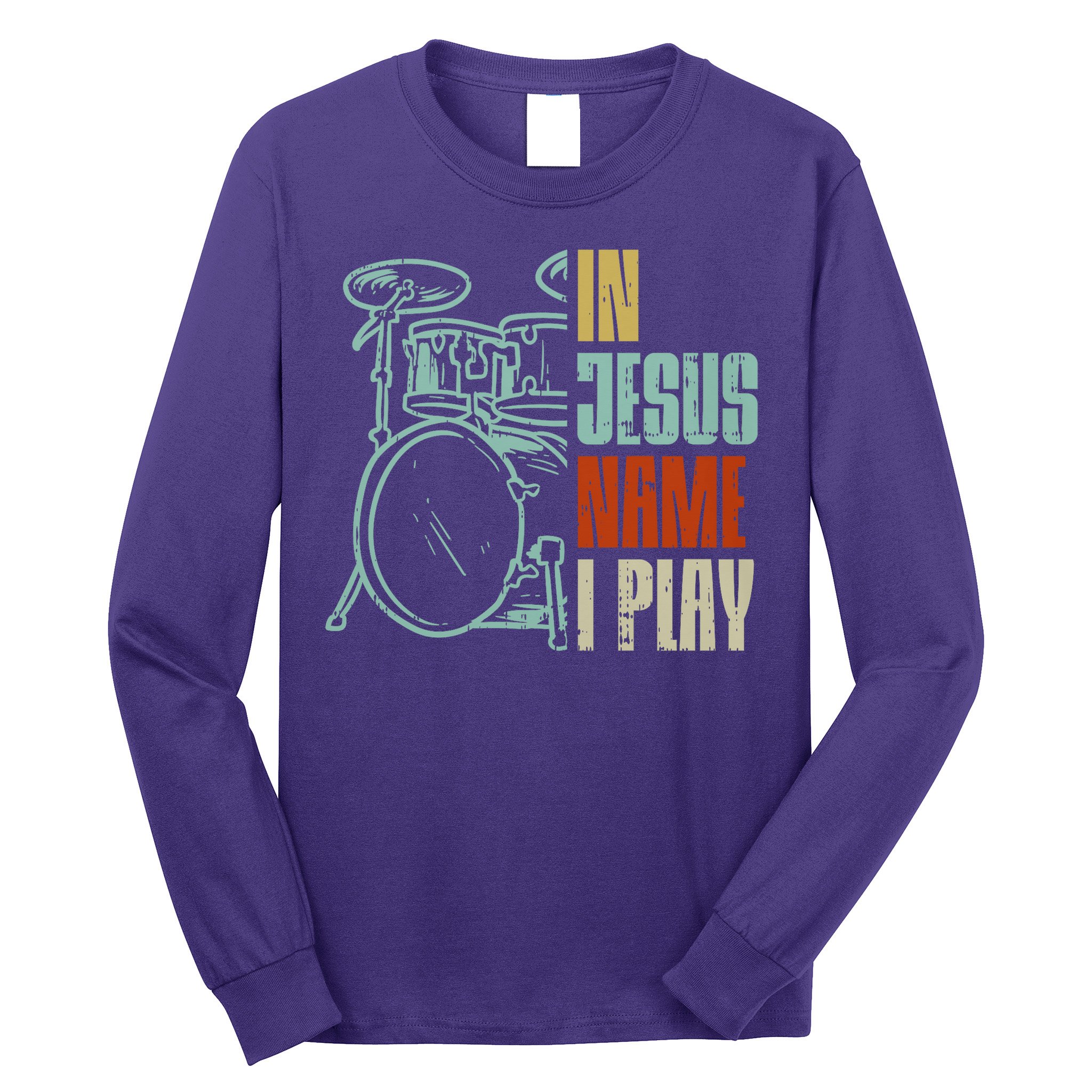 Jesus Name I Play Drums God Drumming Music Christian Drummer Comfort Colors Adult Heavyweight Long Sleeve Shirt
