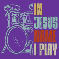 Jesus Name I Play Drums God Drumming Music Christian Drummer Comfort Colors Adult Heavyweight Toddler T-Shirt