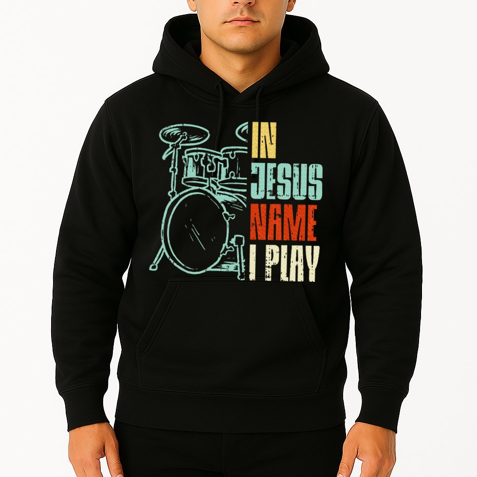 Jesus Name I Play Drums God Drumming Music Christian Drummer Hoodie