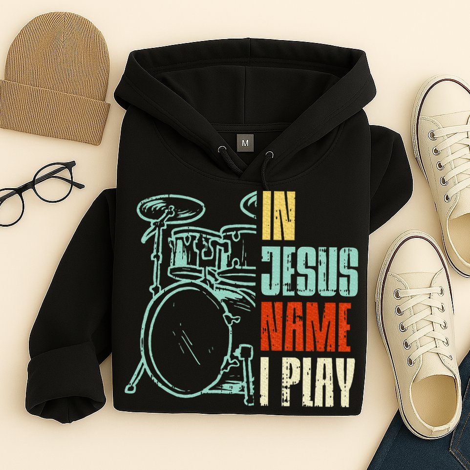Jesus Name I Play Drums God Drumming Music Christian Drummer Hoodie