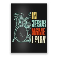 Jesus Name I Play Drums God Drumming Music Christian Drummer Poster