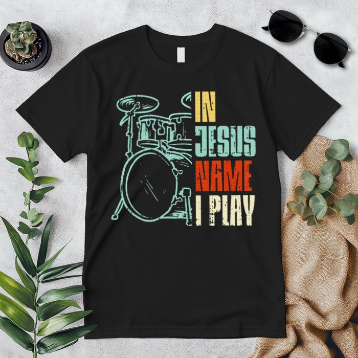 Jesus Name I Play Drums God Drumming Music Christian Drummer Premium T-Shirt