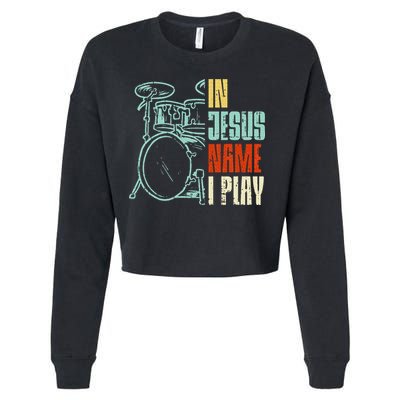 Jesus Name I Play Drums God Drumming Music Christian Drummer Cropped Pullover Crew