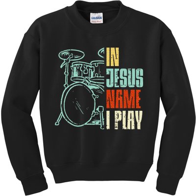 Jesus Name I Play Drums God Drumming Music Christian Drummer Kids Sweatshirt