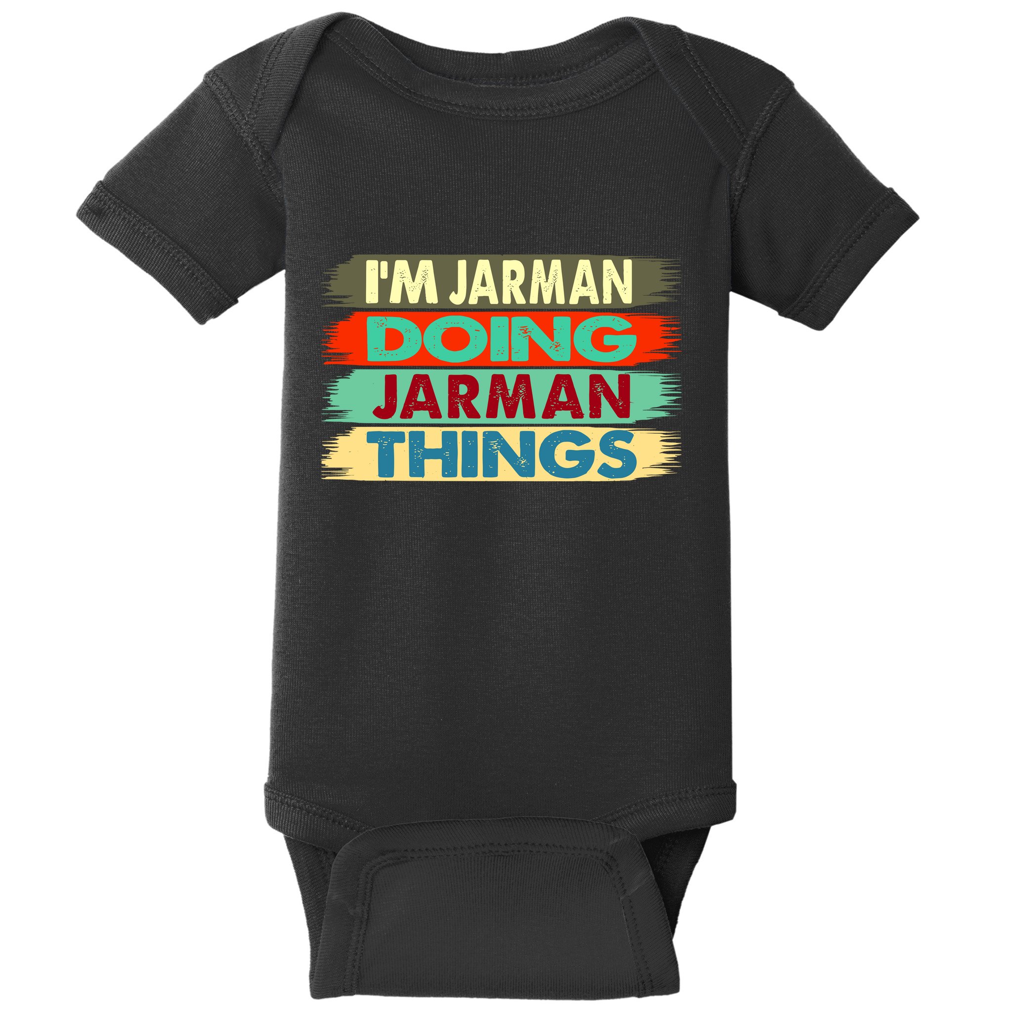 Jarman Name IM Jarman Doing Jarman Things Baby Bodysuit