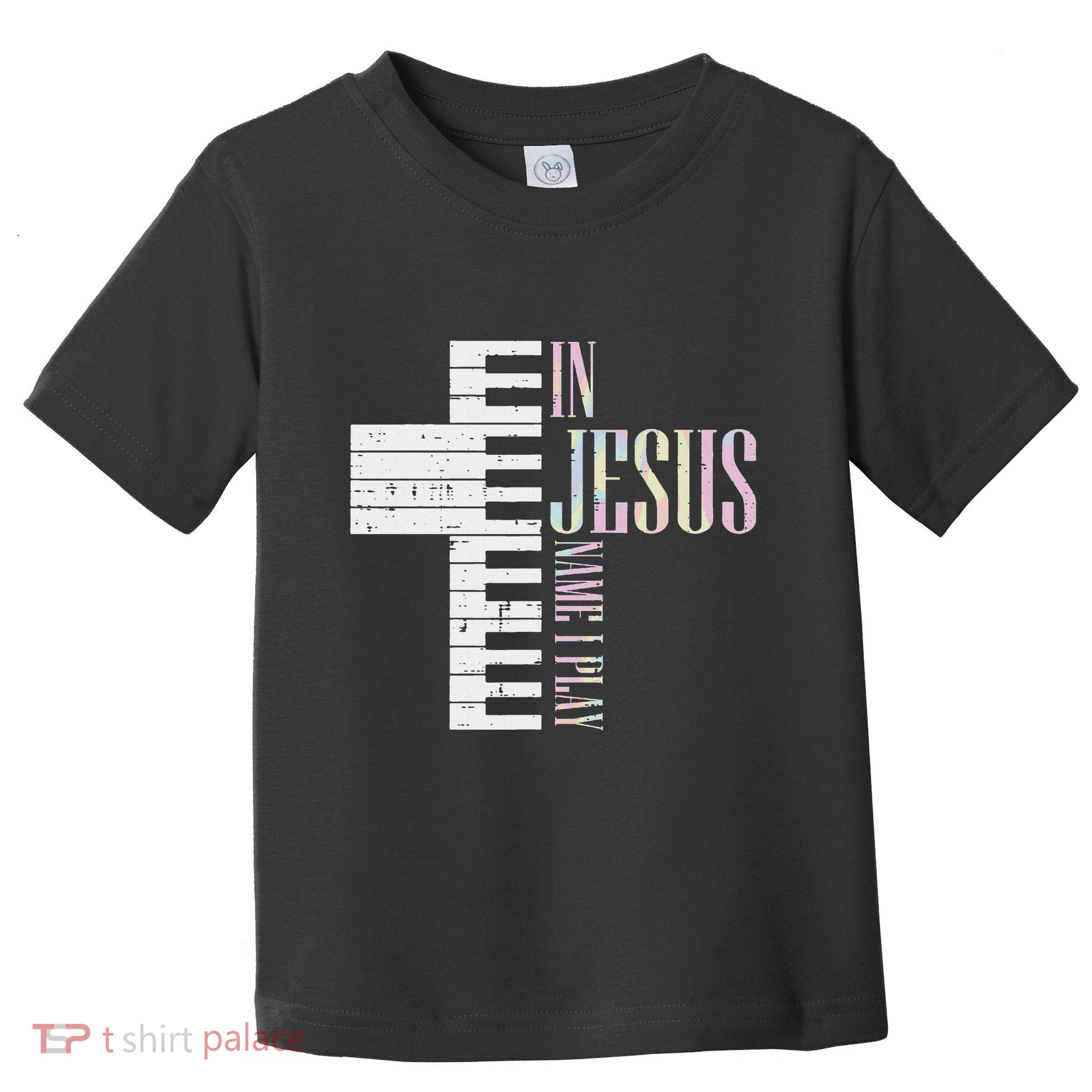 Jesus Name I Play Piano Christian Pianist Toddler T-Shirt