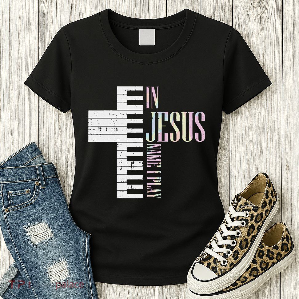 Jesus Name I Play Piano Christian Pianist Womens T-Shirt