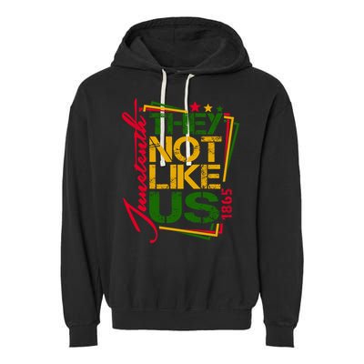 Juneteenth Not Like Us Not Like Us African American Freedom 1865 Garment-Dyed Fleece Hoodie