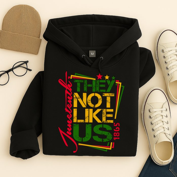 Juneteenth Not Like Us Not Like Us African American Freedom 1865 Hoodie