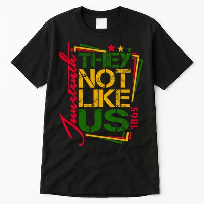 Juneteenth Not Like Us Not Like Us African American Freedom 1865 Tall T-Shirt