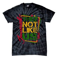 Juneteenth Not Like Us Not Like Us African American Freedom 1865 Tie-Dye T-Shirt