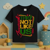 Juneteenth Not Like Us Not Like Us African American Freedom 1865 Toddler T-Shirt