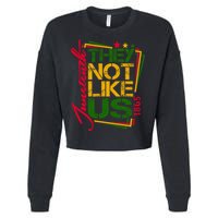 Juneteenth Not Like Us Not Like Us African American Freedom 1865 Cropped Pullover Crew