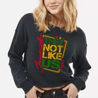 Juneteenth Not Like Us Not Like Us African American Freedom 1865 Cropped Pullover Crew
