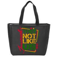Juneteenth Not Like Us Not Like Us African American Freedom 1865 Zip Tote Bag