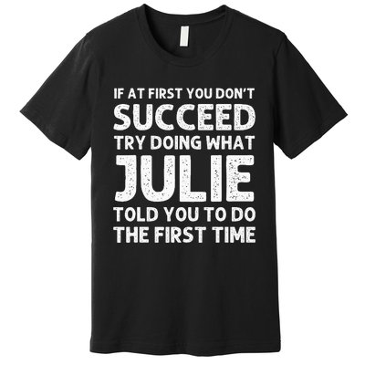 Julie Name Personalized Birthday Funny Christmas Joke Premium T-Shirt