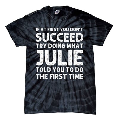 Julie Name Personalized Birthday Funny Christmas Joke Tie-Dye T-Shirt