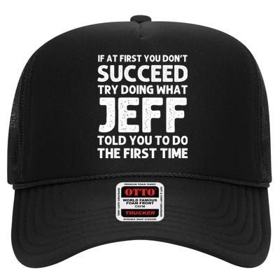 Jeff Name Personalized Funny Christmas Joke If At First You DonT Succeed High Crown Mesh Back Trucker Hat