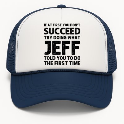 Jeff Name Personalized Funny Christmas Joke If At First You DonT Succeed Trucker Hat