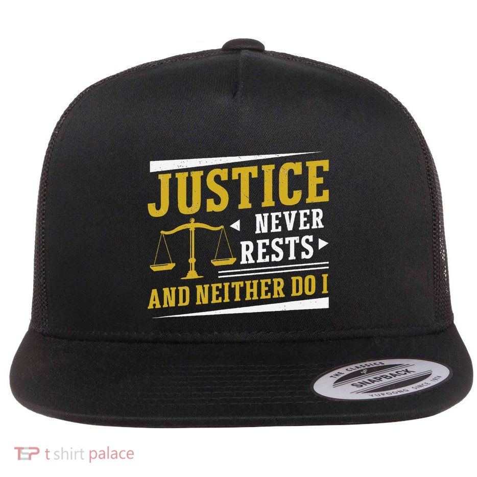 Justice Never Rests And Neither Do I Awesome Victim Advocate Flat Bill Trucker Hat