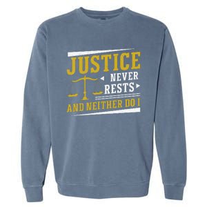 Justice Never Rests And Neither Do I Awesome Victim Advocate Garment-Dyed Sweatshirt