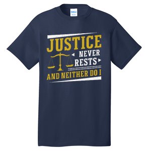 Justice Never Rests And Neither Do I Awesome Victim Advocate Tall T-Shirt