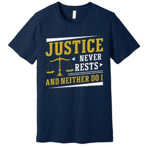 Justice Never Rests And Neither Do I Awesome Victim Advocate Premium T-Shirt