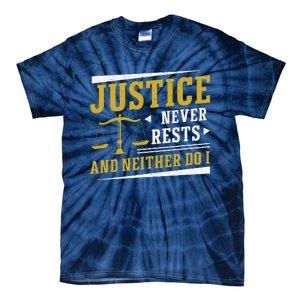 Justice Never Rests And Neither Do I Awesome Victim Advocate Tie-Dye T-Shirt