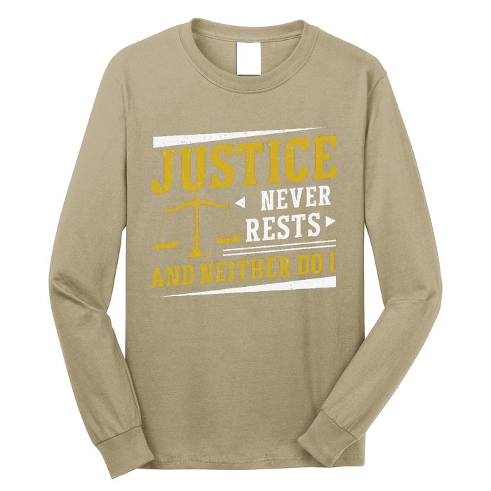 Justice Never Rests And Neither Do I Awesome Victim Advocate Long Sleeve Shirt