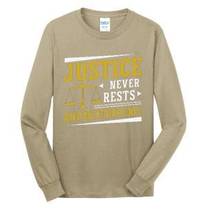 Justice Never Rests And Neither Do I Awesome Victim Advocate Tall Long Sleeve T-Shirt