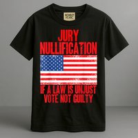 Jury Nullification Rights If a Law is Unjust Vote Not Guilty Garment-Dyed Heavyweight T-Shirt
