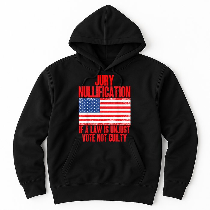 Jury Nullification Rights If a Law is Unjust Vote Not Guilty Hoodie