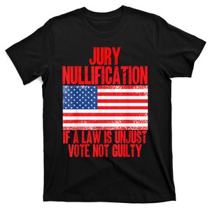 Jury Nullification Rights If a Law is Unjust Vote Not Guilty T-Shirt