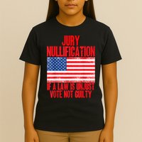 Jury Nullification Rights If a Law is Unjust Vote Not Guilty T-Shirt