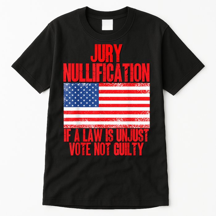 Jury Nullification Rights If a Law is Unjust Vote Not Guilty Tall T-Shirt