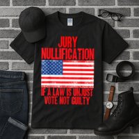Jury Nullification Rights If a Law is Unjust Vote Not Guilty Tall T-Shirt